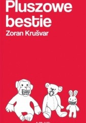 Okładka książki Pluszowe bestie Zoran Krušvar