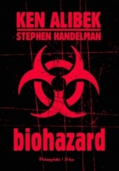 Okładka książki Biohazard Ken Alibek, Stephen Handelnan
