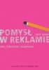 Okładka książki Pomysł w reklamie. Idee, strategie i kampanie Pete Barry
