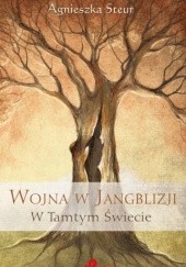 Okładka książki Wojna w Jangblizji W Tamtym Świecie Agnieszka Steur