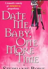 Okładka książki Date Me, Baby, One More Time Stephanie Rowe