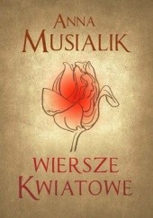Okładka książki Wiersze kwiatowe Anna Musialik