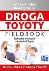 Okładka książki Droga Toyoty Fieldbook Jeffrey K. Liker, David Meier