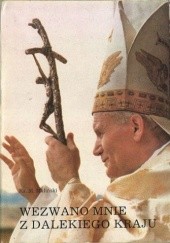 Jan Paweł II - Wezwano mnie z dalekiego kraju