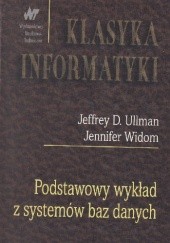 Okładka książki Podstawowy wykład z systemów baz danych Jeffrey Ullman, Jennifer Widom