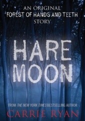 Okładka książki Hare Moon Carrie Ryan