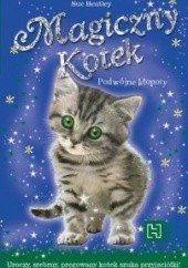 Okładka książki Magiczny Kotek. Podwójne kłopoty Sue Bentley