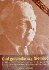 Okładka książki Cud gospodarczy Niemiec – Ludwiga Erharda koncepcja społecznej gospodarki rynkowej Tadeusz Teofil Kaczmarek