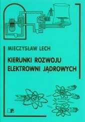 Okładka książki Kierunki Rozwoju Elektrowni Jądrowych Mieczysław Lech