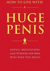 Okładka książki How to Live with a Huge Penis Richard Jacob, Owen Thomas