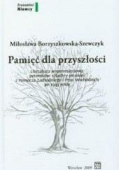 Okładka książki Pamięć dla przyszłości Miłosława Borzyszkowska-Szewczyk
