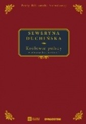 Okładka książki Królowie polscy w obrazach i pieśniach Seweryna Duchińska
