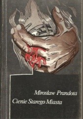 Okładka książki Cienie Starego Miasta Mirosław Prandota