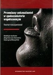 Okładka książki Przemiany seksualności w społeczeństwie współczesnym. Teoria i rzeczywistość Zbigniew Lew-Starowicz, Katarzyna Waszyńska