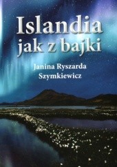 Okładka książki Islandia jak z bajki Janina Ryszarda Szymkiewicz