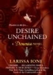 Okładka książki Desire Unchained Larissa Ione