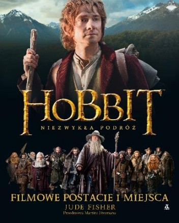Hobbit: Niezwykła podróż. Filmowe postacie i miejsca