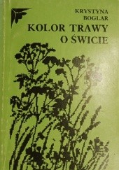 Okładka książki Kolor trawy o świcie Krystyna Boglar