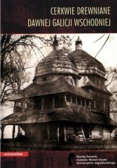 Okładka książki Cerkwie drewniane dawnej Galicji Wschodniej Piotr Krasny, Wojciech Walanus