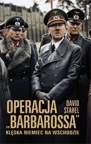 Okładka książki Operacja “Barbarossa”. Klęska Niemiec na Wschodzie David Stahel