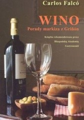 Okładka książki Wino. Porady Markiza z Grinon Carlos Falco