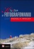 Książka o fotografowaniu. Wydanie III rozszerzone