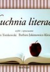 Okładka książki Kuchnia literacka Barbara Jakimowicz-Klein, Jan Tomkowski