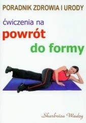 Okładka książki Ćwiczenia na powrót do formy Justyna Skubisz-Dąbrowska