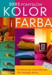 Okładka książki Kolor i farba. 1001 pomysłów Anne Justin