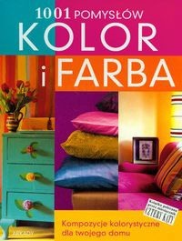 Kolor i farba. 1001 pomysłów