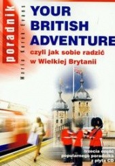 Okładka książki Your British Adventure 3 Czyli jak sobie radzić w... Maria Kurek-Evans