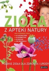 Okładka książki Zioła z apteki natury Renata Dawid-Pać, Jan Kozłowski, Teresa Wielgosz