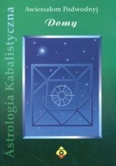 Okładka książki Astrologia Kabalistyczna. Domy Awiessałom Podwodnyj