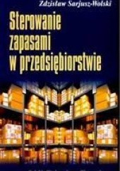 Okładka książki Sterowanie zapasami w przed. Zdzisław Sarjusz-Wolski
