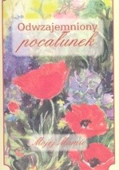 Okładka książki Odwzajemniony pocałunek Agnieszka Ćwieląg, Anna Szymańska