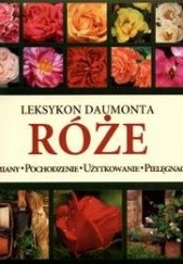 Okładka książki Róże. Leksykon Daumonta Andrea Rausch