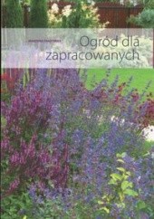 Okładka książki Ogród dla zapracowanych Marzena Parzymies
