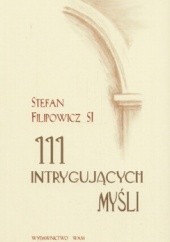 Okładka książki 111 intrygujących myśli Stefan Filipowicz