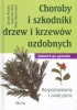 Okładka książki Choroby i szkodniki drzew i krzewów ozdobnych. Gatunek po gatunku. Rozpoznawanie i zwalczanie Gerard Meudec,&nbsp;Jean-Yves Prat,&nbsp;Denis Retournard