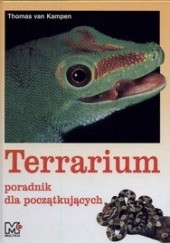 Okładka książki Terrarium. Poradnik dla początkujących Thomas Van Kampen