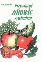 Okładka książki Przywracać zdrowie żywieniem Ewa Dąbrowska