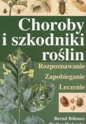 Okładka książki Choroby i szkodniki roślin Berndt Bohmer