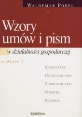 Okładka książki Wzory umów i pism w działalności gospodarczej wydanie 3 Waldemar Podel