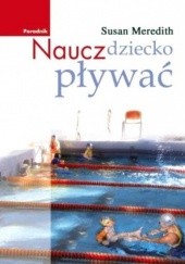 Okładka książki Naucz dziecko pływać Susan Meredith
