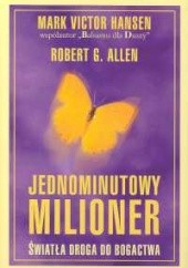 Okładka książki Jednominutowy milioner Robert G. Allen, Mark Victor Hansen