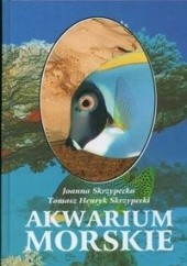 Okładka książki Akwarium morskie Joanna Skrzypecka, Tomasz Skrzypecki
