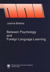 Okładka książki Between Psychology and Foreign  Language Learning Joanna Bielska