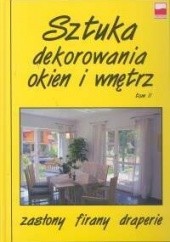 Okładka książki Bogdan Wawrzyńczyk. Sztuka dekorowania okien i wnętrz Tom 1. Bogdan Wawrzyńczyk