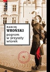 Okładka książki Pogrom w przyszły wtorek Marcin Wroński