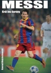 Okładka książki Messi. Król bez korony Konrad Wojciechowski